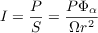 $$I=\frac{P}{S} = \frac{P \Phi_\alpha}{\Omega r^2}$$
