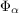 $\Phi_\alpha$